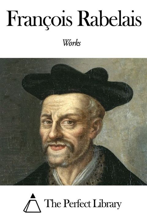 Works of Fran&ccedil;ois Rabelais(Kobo/電子書)