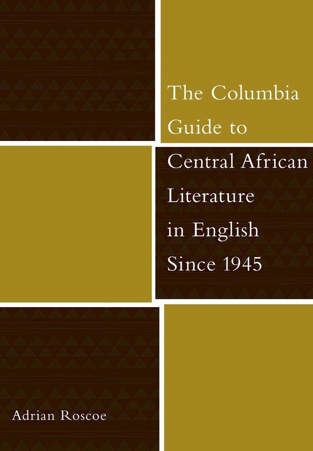  The Columbia Guide to Central African Literature in English Since 1945(Kobo/電子書)