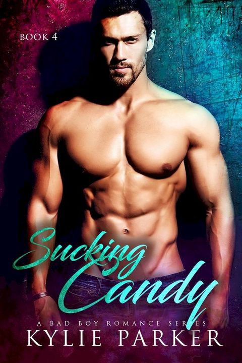 Sucking Candy: A Bad Boy Romance(Kobo/電子書)