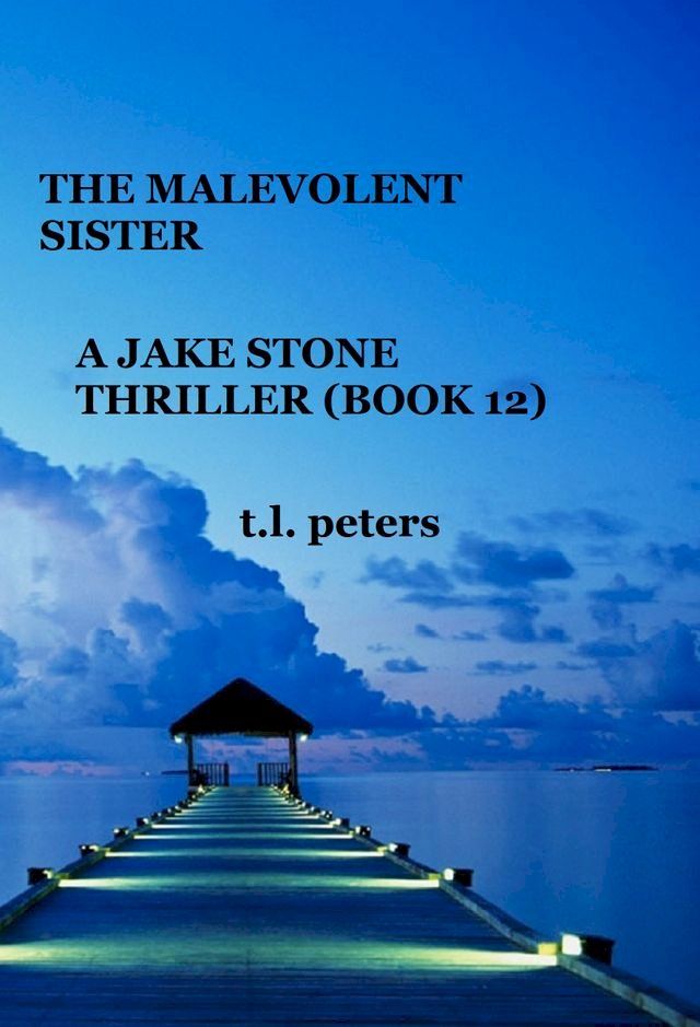  The Malevolent Sister, A Jake Stone Thriller (Book 12)(Kobo/電子書)