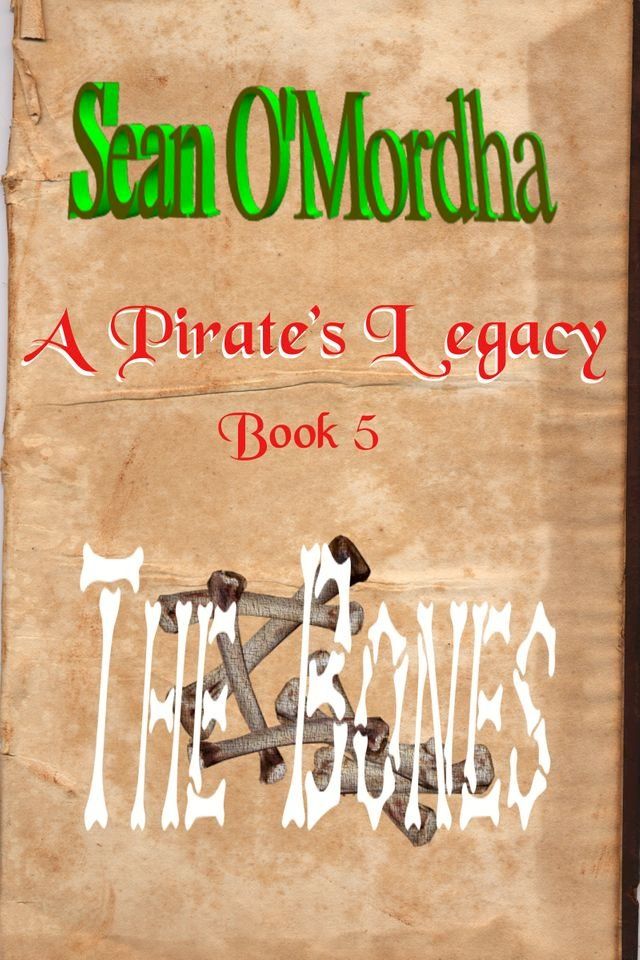  A Pirate's Legacy 5: The Bones(Kobo/電子書)