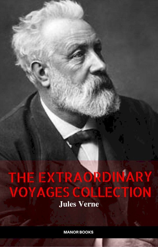  Jules Verne: The Extraordinary Voyages Collection (The Greatest Writers of All Time)(Kobo/電子書)