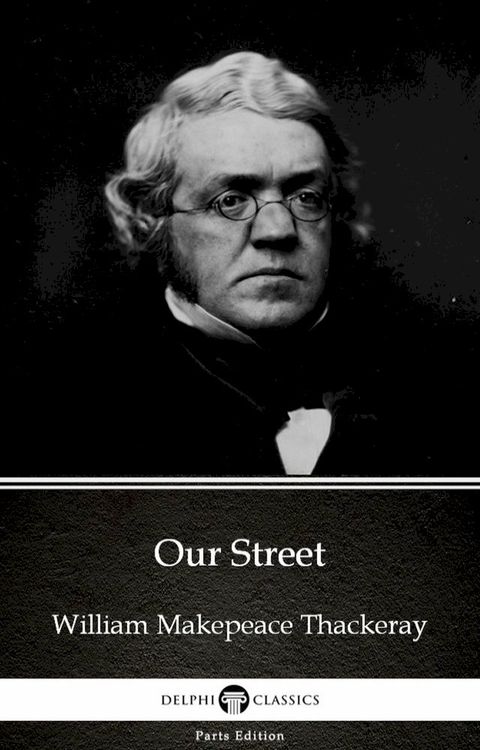 Our Street by William Makepeace Thackeray (Illustrated)(Kobo/電子書)