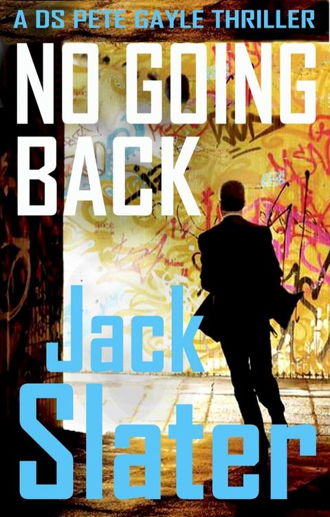 No Going Back (DS Peter Gayle thriller series Book 4)(Kobo/電子書)