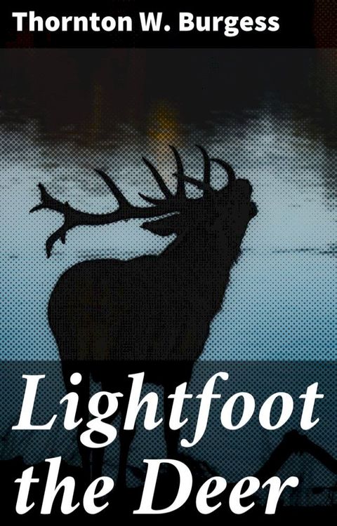 Lightfoot the Deer(Kobo/電子書)