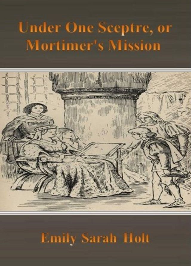  Under One Sceptre, or Mortimer's Mission(Kobo/電子書)