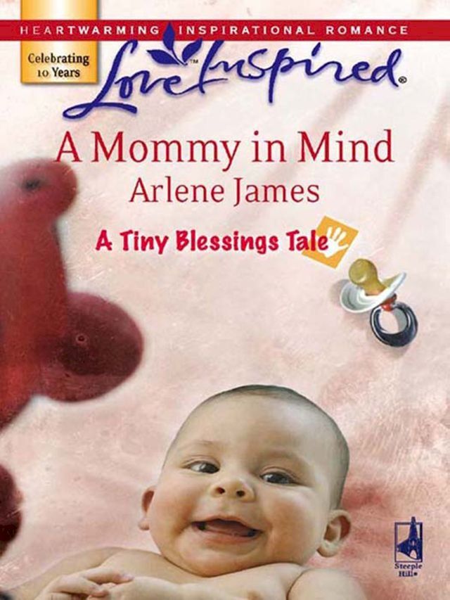  A Mommy in Mind (A Tiny Blessings Tale, Book 4) (Mills & Boon Love Inspired)(Kobo/電子書)