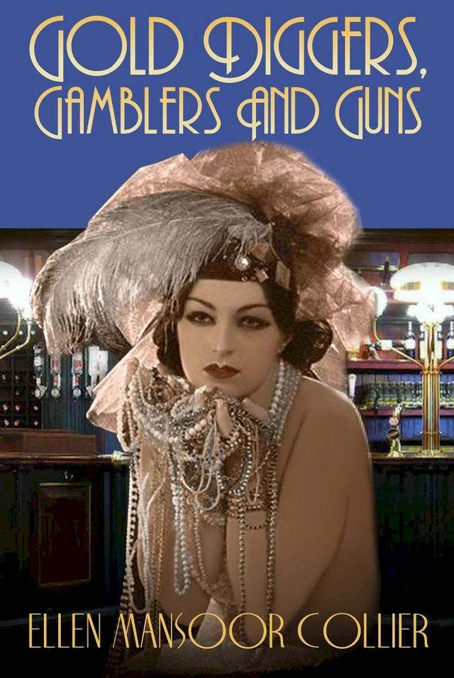  Gold-Diggers, Gamblers And Guns (A Jazz Age Mystery #3)(Kobo/電子書)