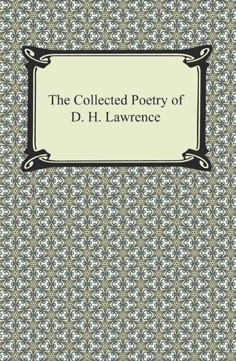 The Collected Poetry of D. H. Lawrence(Kobo/電子書)