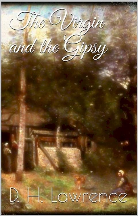 The Virgin and the Gipsy(Kobo/電子書)