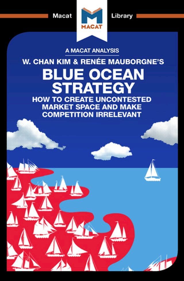  An Analysis of W. Chan Kim and Renée Mauborgne's Blue Ocean Strategy(Kobo/電子書)