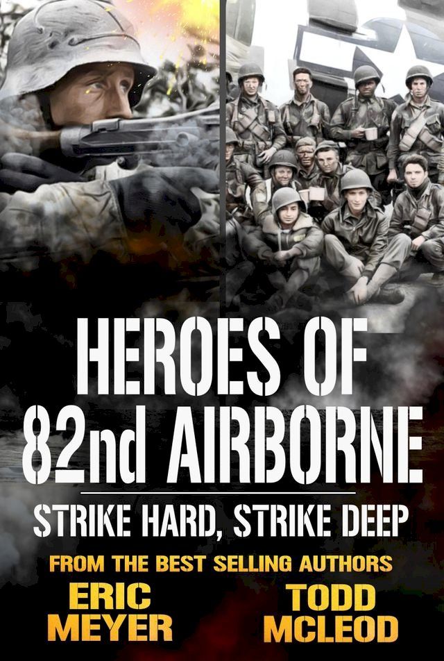  Strike Hard, Strike Deep: Heroes of the 82nd Airborne Book 8(Kobo/電子書)