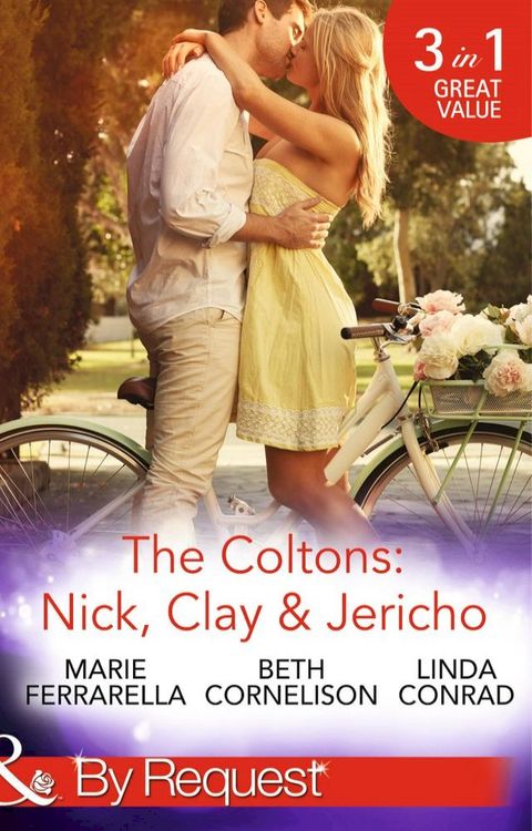 The Coltons: Nick, Clay & Jericho: Colton's Secret Service (The Coltons: Family First) / Rancher's Redemption (The Coltons: Family First) / The Sheriff's Amnesiac Bride (The Coltons: Family First) (Mills & Boon By Request)(Kobo/電子書)