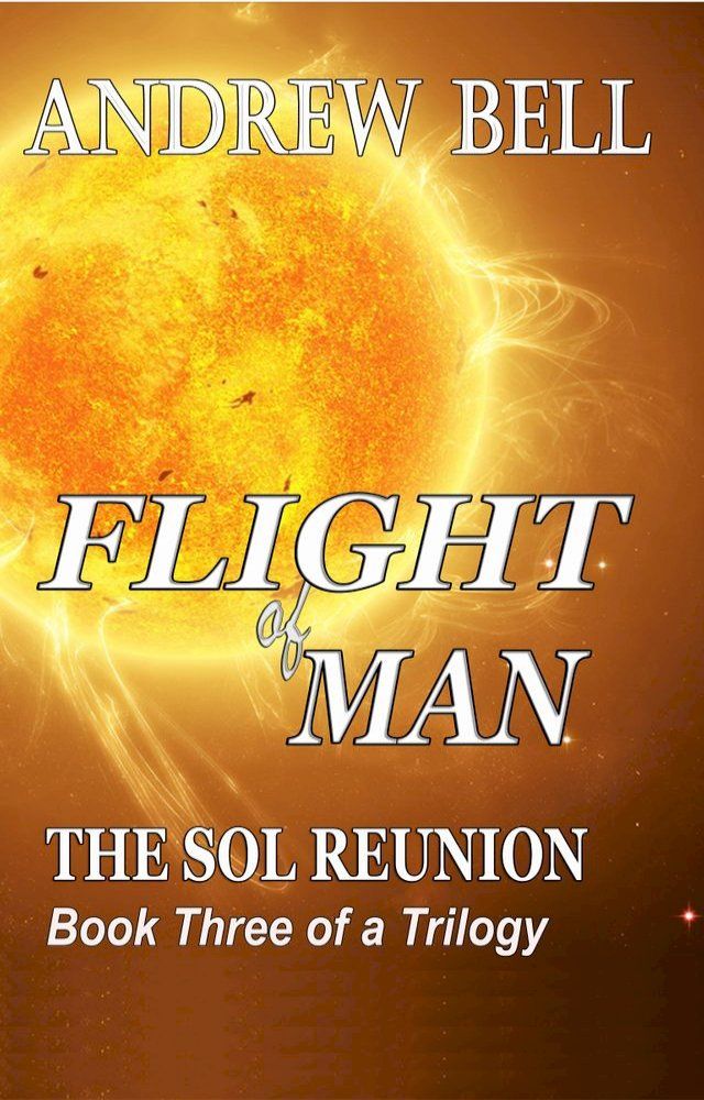  Flight of Man... Book Three: The Sol Reunion(Kobo/電子書)