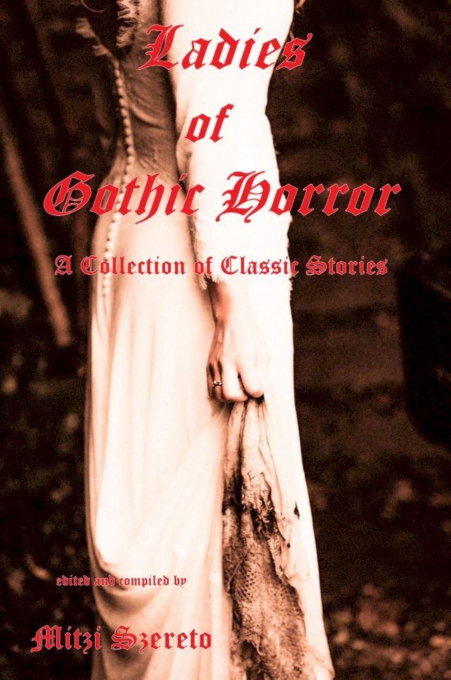  Ladies of Gothic Horror (A Collection of Classic Stories)(Kobo/電子書)