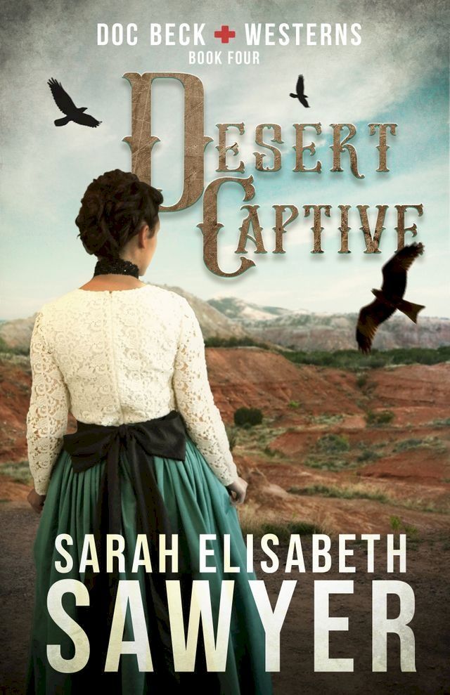  Desert Captive (Doc Beck Westerns Book 4)(Kobo/電子書)