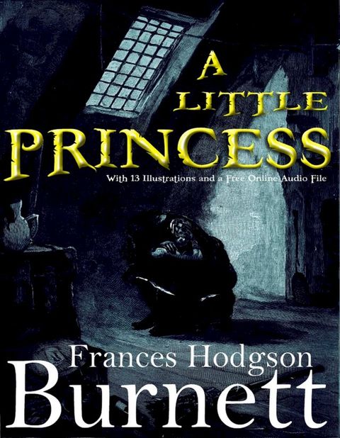 A Little Princess: With 13 Illustrations and a Free Online Audio File.(Kobo/電子書)