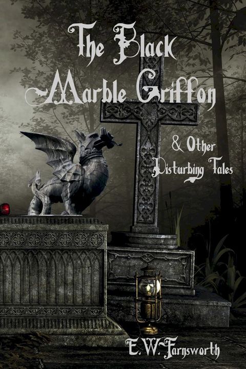 The Black Marble Griffon & Other Disturbing Tales(Kobo/電子書)