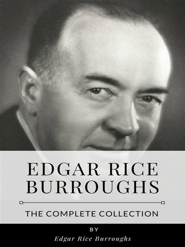  Edgar Rice Burroughs – The Complete Collection(Kobo/電子書)