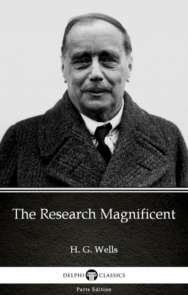  The Research Magnificent by H. G. Wells (Illustrated)(Kobo/電子書)