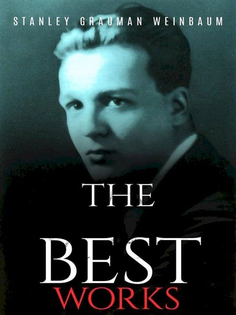 Stanley Grauman Weinbaum: The Best Works(Kobo/電子書)