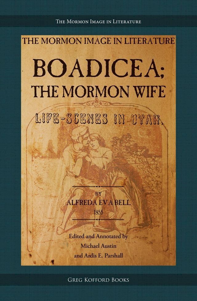  Boadicea; the Mormon Wife: Life Scenes in Utah(Kobo/電子書)