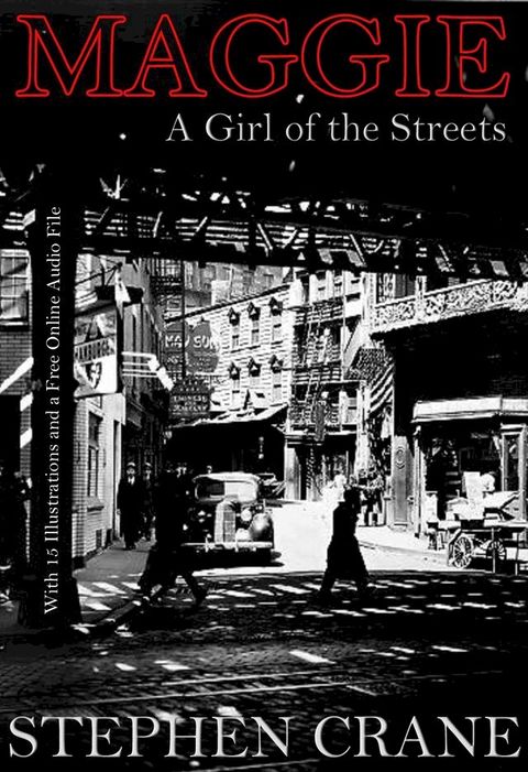 Maggie - A Girl of the Streets: With 15 Illustrations and a Free Online Audio File.(Kobo/電子書)