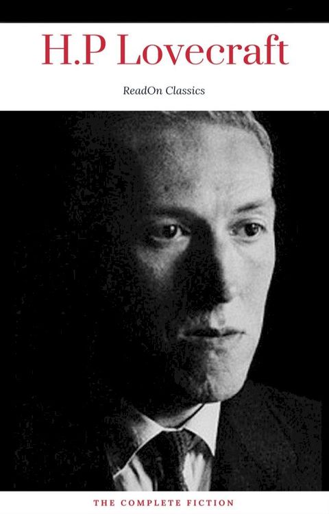 H. P. Lovecraft: The Complete Fiction (ReadOn Classics)(Kobo/電子書)