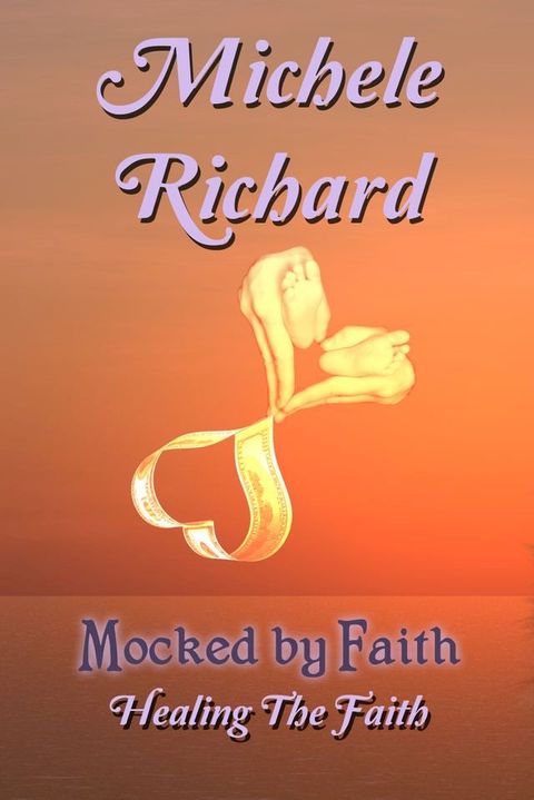 Mocked by Faith: Healing the Faith (Mocked Series #3)(Kobo/電子書)