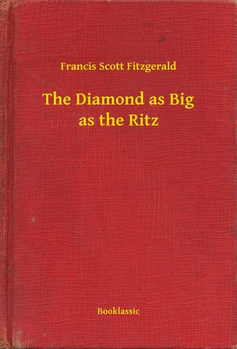 The Diamond as Big as the Ritz(Kobo/電子書)