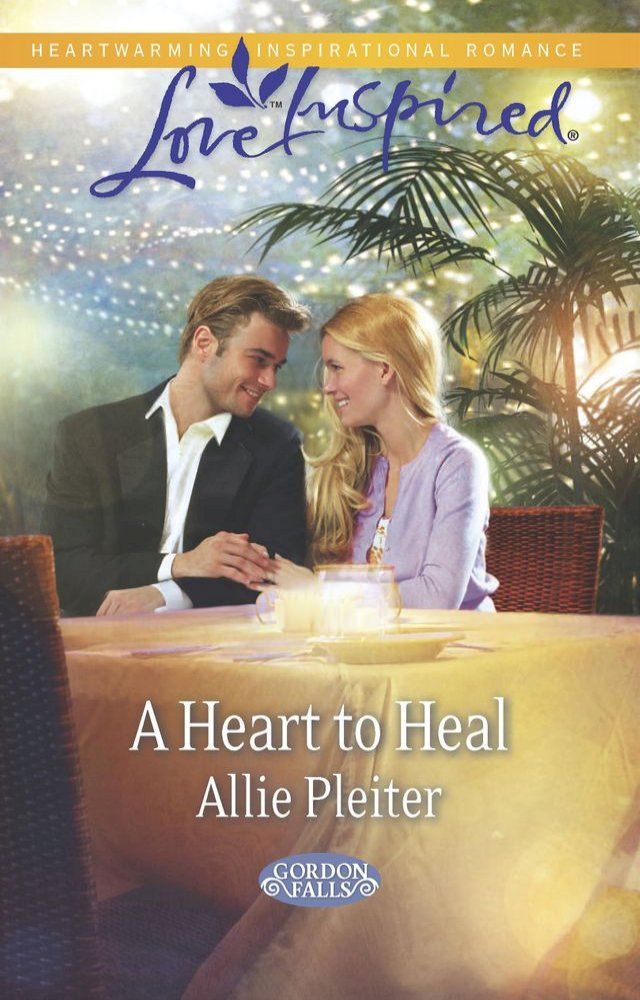  A Heart to Heal (Gordon Falls, Book 4) (Mills & Boon Love Inspired)(Kobo/電子書)