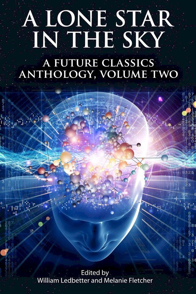  A Lone Star In The Sky: A Future Classics Anthology (Volume Two)(Kobo/電子書)