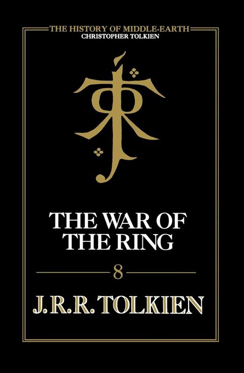 The War of the Ring (The History of Middle-earth, Book 8)(Kobo/電子書)