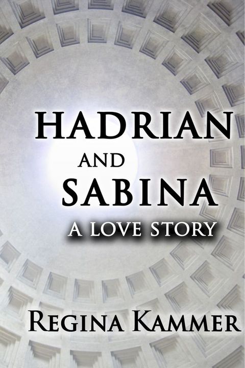 Hadrian and Sabina: A Love Story(Kobo/電子書)