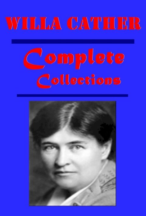 Willa Cather Complete History Romance Anthologies(Kobo/電子書)