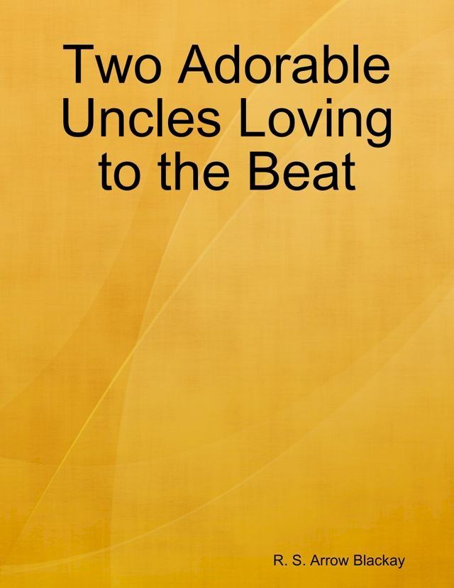  Two Adorable Uncles Loving to the Beat(Kobo/電子書)