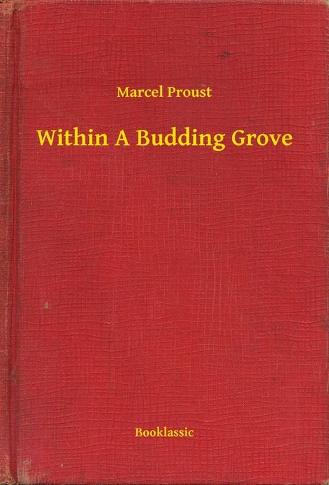 Within A Budding Grove(Kobo/電子書)