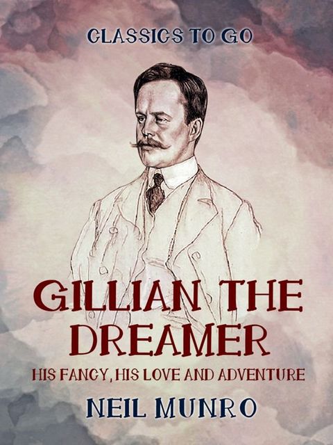 Gillian the Dreamer His Fancy, His Love and Adventure(Kobo/電子書)