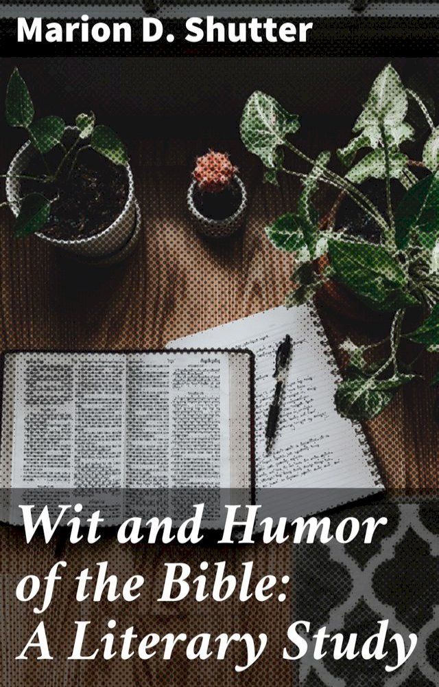  Wit and Humor of the Bible: A Literary Study(Kobo/電子書)