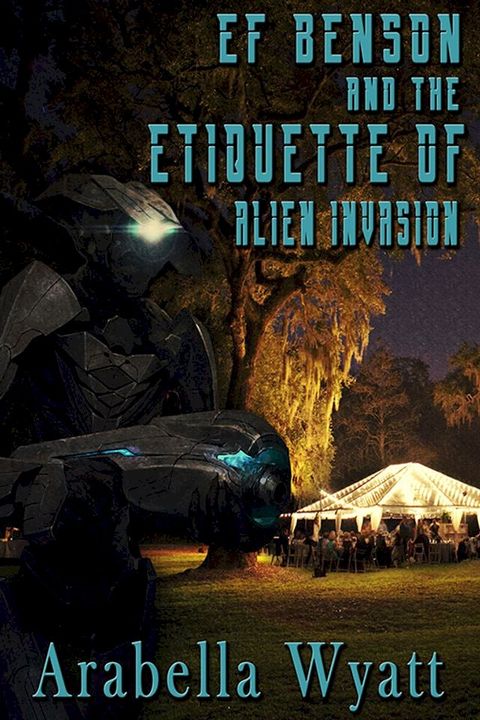 EF Benson and the Etiquette of Alien Invasion(Kobo/電子書)