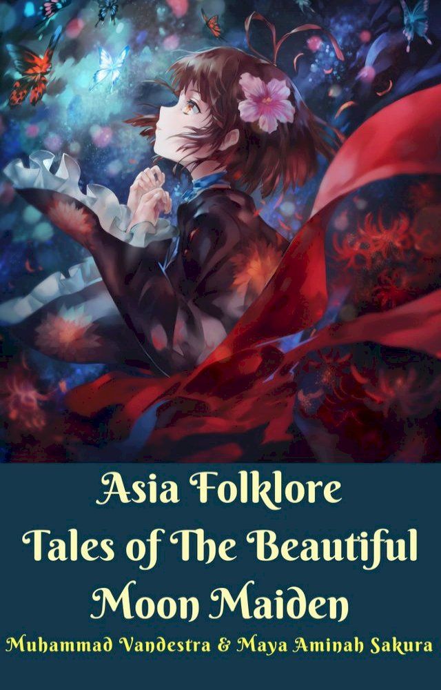  Asia Folklore Tales of The Beautiful Moon Maiden(Kobo/電子書)