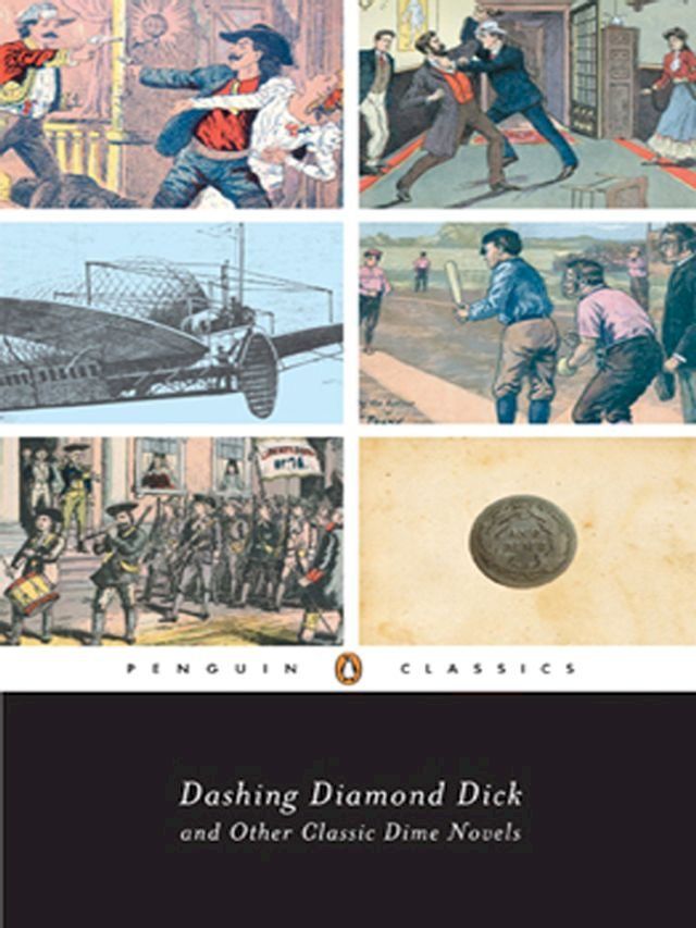  Dashing Diamond Dick and Other Classic Dime Novels(Kobo/電子書)