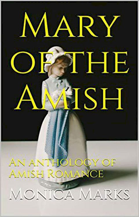 Mary of the Amish An Anthology of Amish Romance(Kobo/電子書)