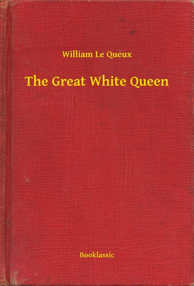  The Great White Queen(Kobo/電子書)