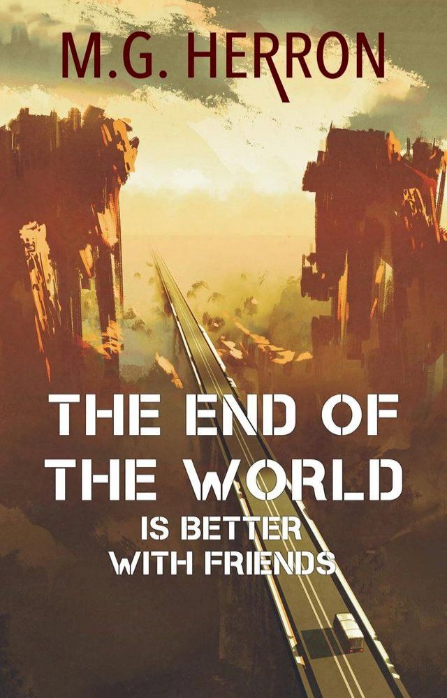  The End of the World Is Better with Friends: A Post-Apocalyptic Story(Kobo/電子書)