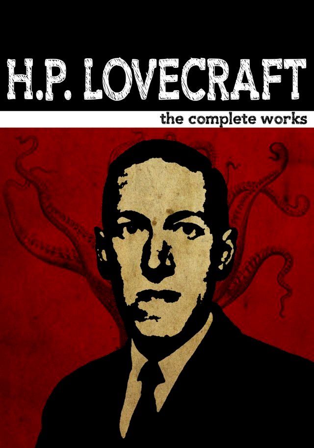  H.P. Lovecraft The Complete Works(Kobo/電子書)