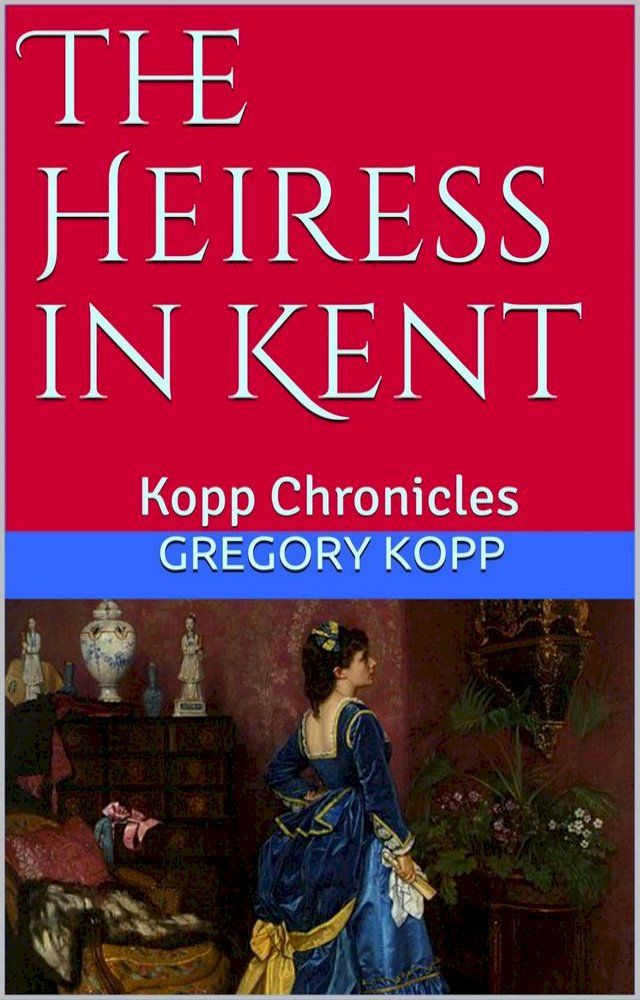  The Heiress in Kent(Kobo/電子書)