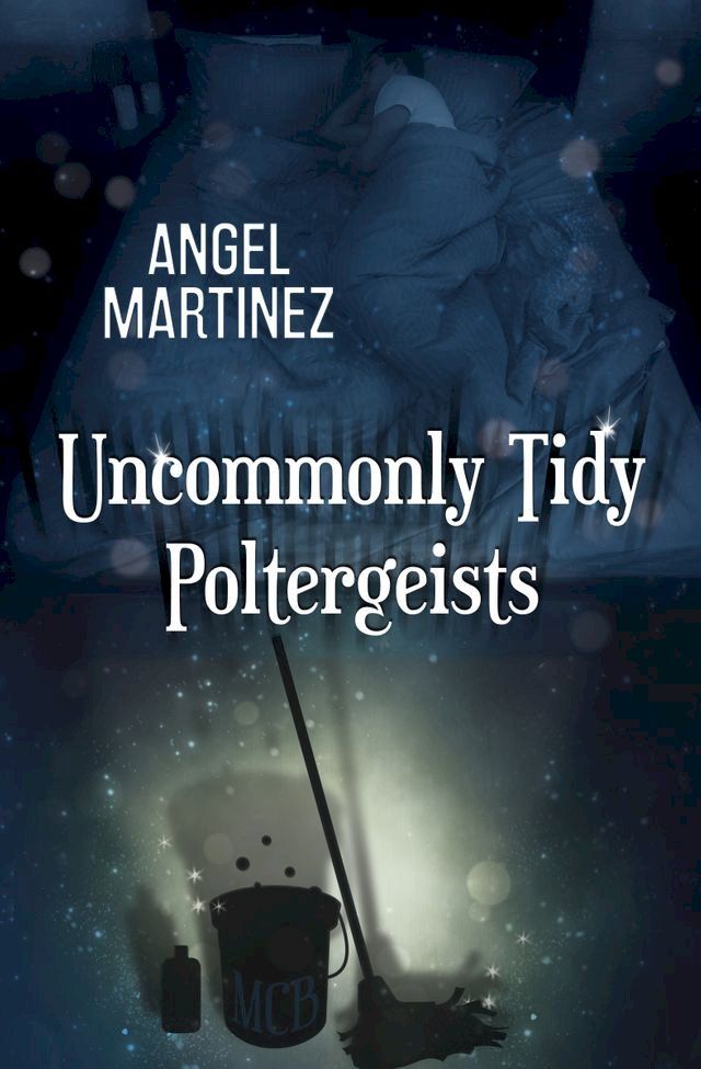  Uncommonly Tidy Poltergeists(Kobo/電子書)