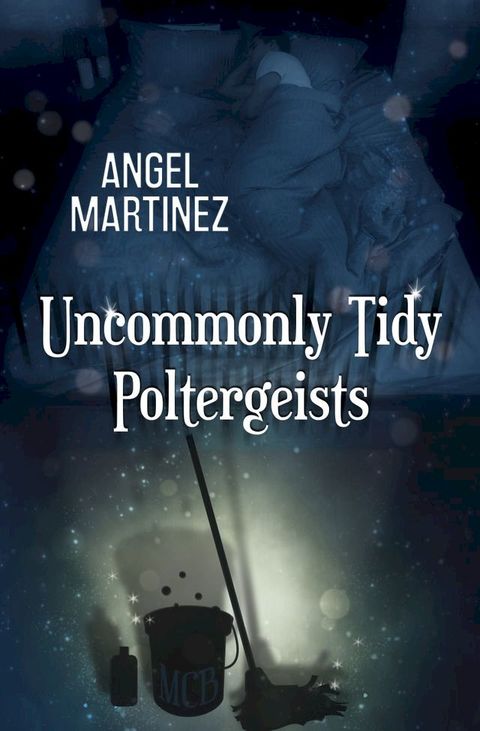 Uncommonly Tidy Poltergeists(Kobo/電子書)