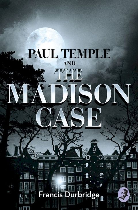 Paul Temple and the Madison Case (A Paul Temple Mystery)(Kobo/電子書)